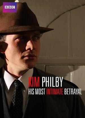 Kim Philby - His Most Intimate Betrayal海报封面图