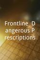Curt Furburg "Frontline" Dangerous Prescriptions