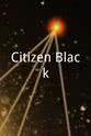 Christie Blatchford Citizen Black
