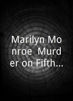Marilyn Monroe: Murder on Fifth Helena Drive海报封面图