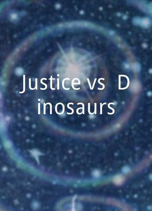 Justice vs. Dinosaurs海报封面图