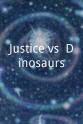 金·施赖纳 Justice vs. Dinosaurs