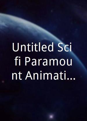 Untitled Sci-fi Paramount Animation Project海报封面图