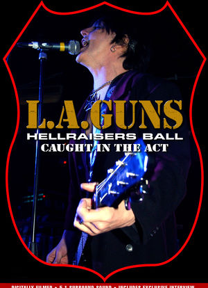 L.A. Guns: Hellraisers Ball - Caught in the Act海报封面图