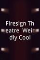 菲利普·奥斯汀 Firesign Theatre: Weirdly Cool