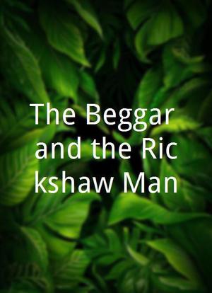 The Beggar and the Rickshaw Man海报封面图