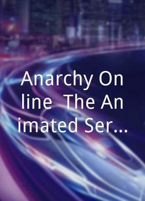 Anarchy Online: The Animated Series海报封面图