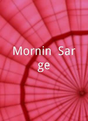 Mornin' Sarge海报封面图