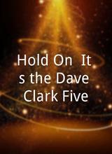 Hold On: It's the Dave Clark Five