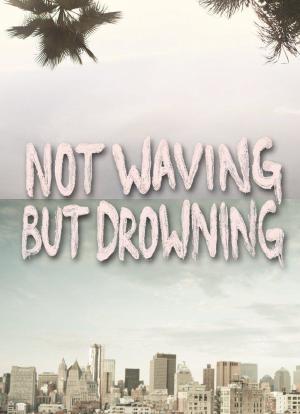 Not Waving But Drowning海报封面图