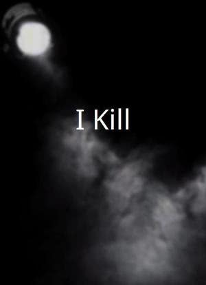 I Kill海报封面图