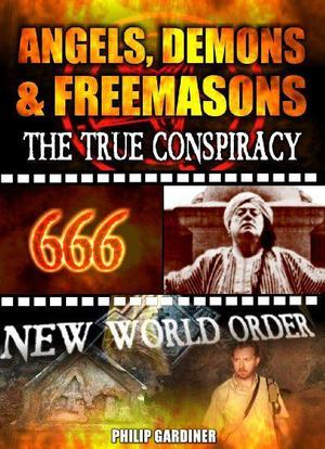Angels, Demons and Freemasons: The True Conspiracy海报封面图