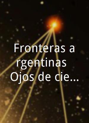 Fronteras argentinas: Ojos de cielo海报封面图