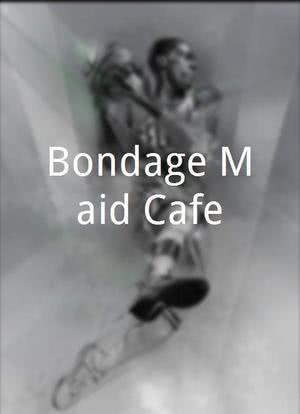 Bondage Maid Cafe海报封面图