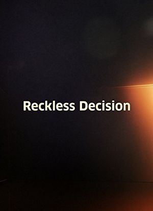 Reckless Decision海报封面图