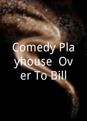 Comedy Playhouse: Over To Bill海报封面图