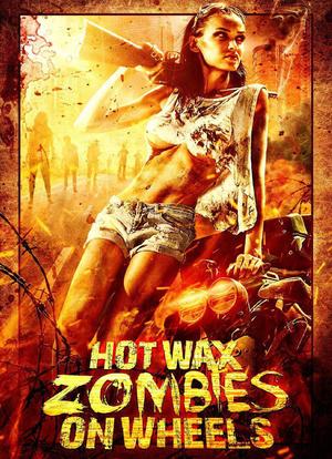 Hot Wax Zombies on Wheels海报封面图