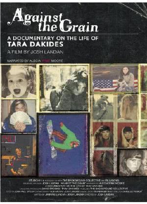 Against the Grain: A Documentary on the Life of Tara Dakides海报封面图