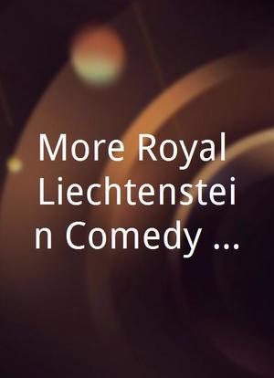 More Royal Liechtenstein Comedy Theatre海报封面图