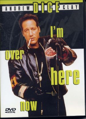 Andrew Dice Clay: I'm Over Here Now海报封面图