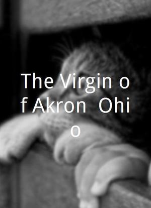 The Virgin of Akron, Ohio海报封面图