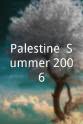 Riyad Ideis Palestine, Summer 2006
