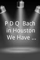 Peter Schickele P.D.Q. Bach in Houston: We Have a Problem