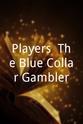 Jeff Abercrombie Players: The Blue Collar Gambler