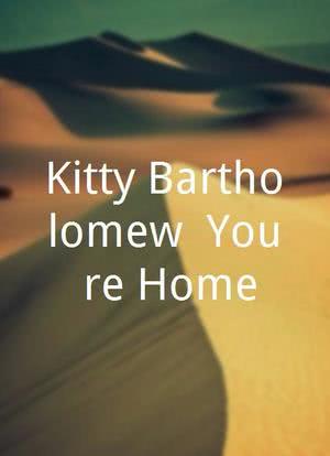 Kitty Bartholomew: You're Home海报封面图