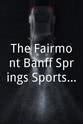 John Paul Mitchell The Fairmont Banff Springs Sports Invitational