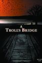 Steve Kuhn A Troll's Bridge