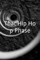 To be Determined That Hip Hop Phase