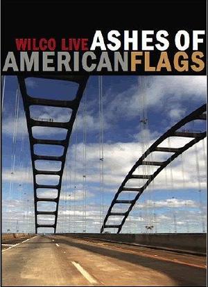 Ashes of American Flags: Wilco Live海报封面图