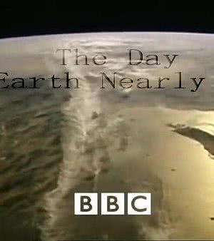 BBC 地平线:地球劫难日BBC Horizon:The Day The Earth Nearly Died海报封面图