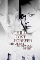 Brenda Thompson A Child Lost Forever: The Jerry Sherwood Story