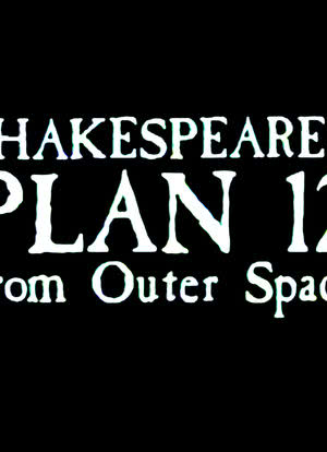 Shakespeare's Plan 12 from Outer Space海报封面图