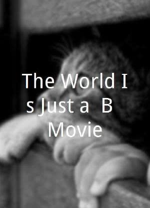 The World Is Just a 'B' Movie海报封面图