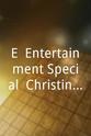 Heather Holley E! Entertainment Special: Christina Aguilera