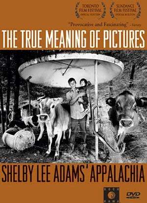 The True Meaning of Pictures: Shelby Lee Adams' Appalachia海报封面图