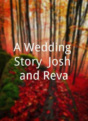 A Wedding Story: Josh and Reva海报封面图