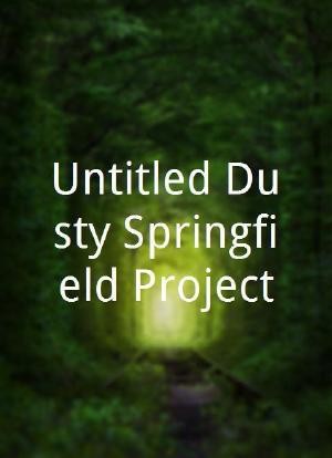 Untitled Dusty Springfield Project海报封面图
