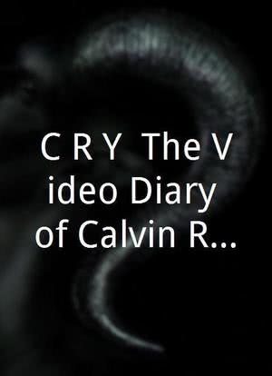 C.R.Y. The Video Diary of Calvin Ray Young海报封面图