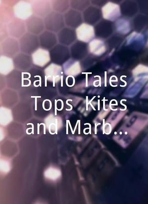 Barrio Tales: Tops, Kites and Marbles海报封面图
