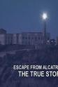 Jamie J. Schmitt The True Story: Escape from Alcatraz