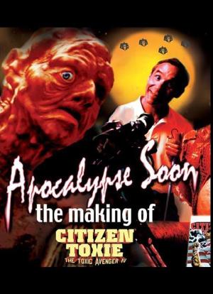 Apocalypse Soon: The Making of 'Citizen Toxie'海报封面图