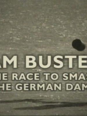 Timewatch -  Dam Busters: The Race to Smash the German Dams海报封面图