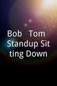 Kristi Lee Bob & Tom: Standup Sitting Down