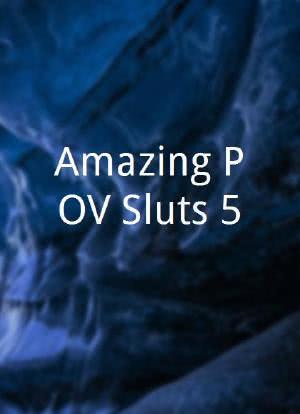 Amazing POV Sluts 5海报封面图