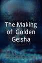 Shinobu Oshizaka The Making of 'Golden Geisha'