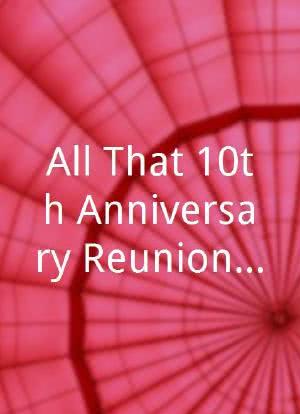 All That 10th Anniversary Reunion Special海报封面图